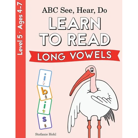 ABC See, Hear, Do Level 5: Learn to Read Long Vowels