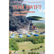 Tom Swift and the AntiInferno Suppressor