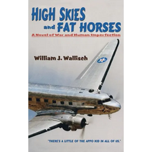 High Skies and Fat Horses: A Novel of War and Human Imperfection