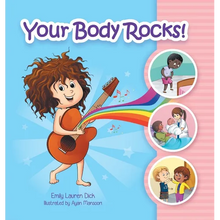 Your Body Rocks!: Learning about private parts, consent, anatomy, reproduction, and gender!