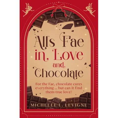 All's Fae in Love and Chocolate: For the Fae, chocolate cures everything...but can it find them true love?