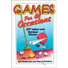 Games for All Occasions: 297 Indoor and Outdoor Games