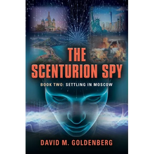 The Scenturion Spy: Book Two - Settling in Moscow