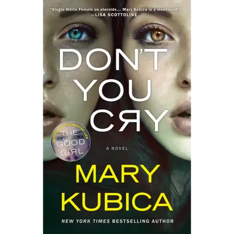 Don't You Cry: A Thrilling Suspense Novel from the Author of Local Woman Missing