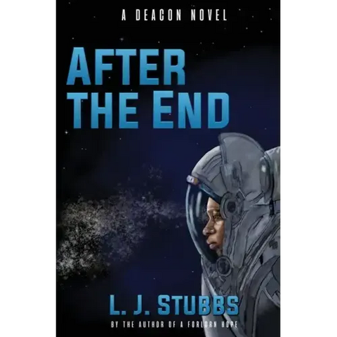 After the End: A Deacon Novel