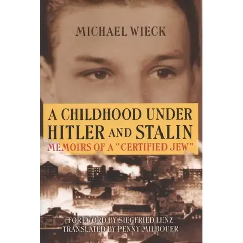 Childhood Under Hitler and Stalin: Memoirs of a 'Certified' Jew