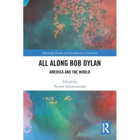 All Along Bob Dylan: America and the World