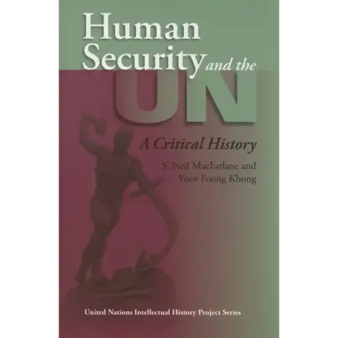 Human Security and the UN: A Critical History