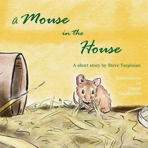 A Mouse in the House: A true story about the mice who came into our home after Hurricane Sandy