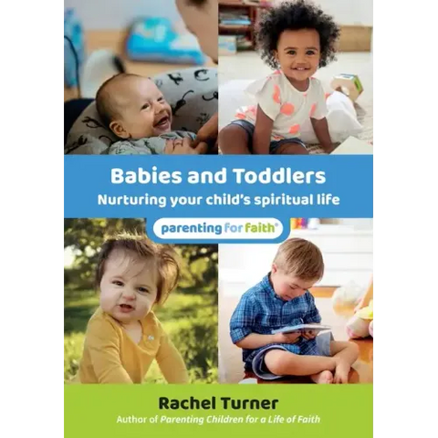 Babies and Toddlers: Nurturing your child's spiritual life