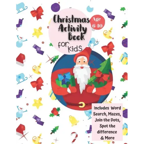 Christmas Activity Book for Kids: Ages 6-10: A Creative Holiday Coloring, Drawing, Word Search, Maze, Games, and Puzzle Art Activities Book for Boys a