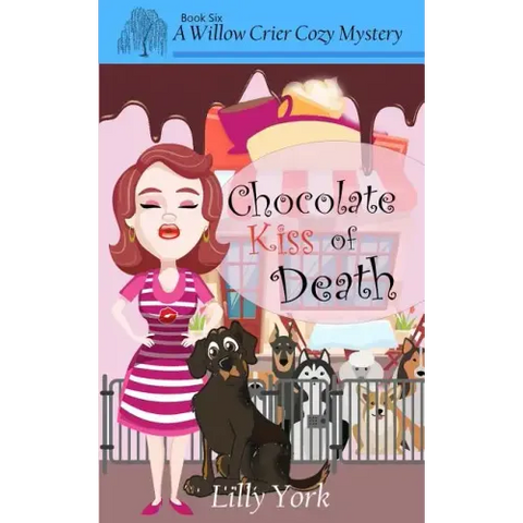 Chocolate Kiss of Death (a Willow Crier Cozy Mystery Book 6)