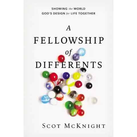 A Fellowship of Differents: Showing the World God's Design for Life Together