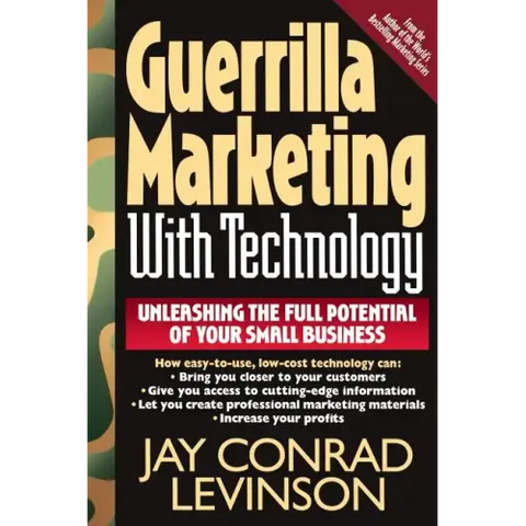 Guerrilla Marketing with Technology Unleashing the Full Potential of Your Small Business