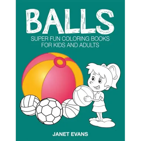 Balls: Super Fun Coloring Books for Kids and Adults