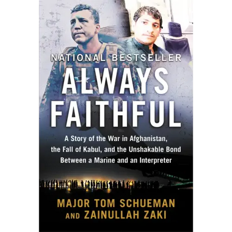 Always Faithful: A Story of the War in Afghanistan, the Fall of Kabul, and the Unshakable Bond Between a Marine and an Interpreter