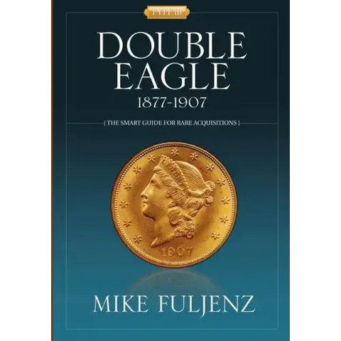 Type III Double Eagles 1877-1907: A Numismatic History & Analysis