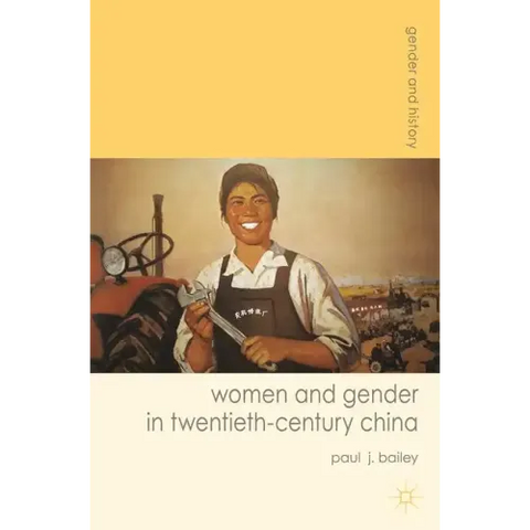Women and Gender in Twentieth-Century China