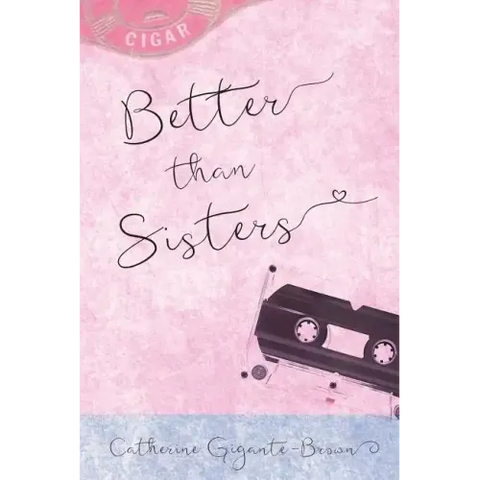 Better Than Sisters