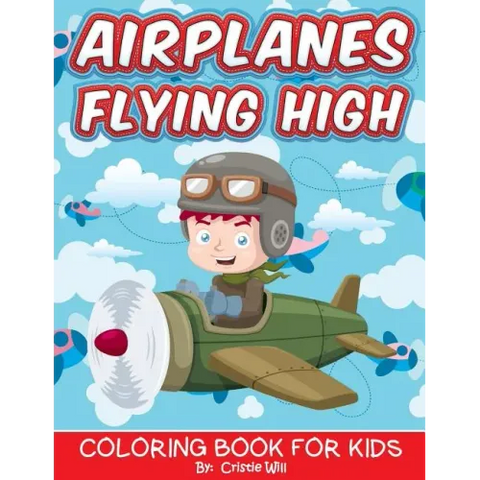 Airplanes Flying High: Coloring Book For Kids