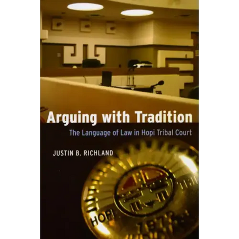 Arguing with Tradition: The Language of Law in Hopi Tribal Court