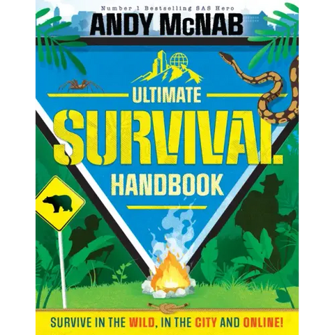 Andy McNab Ultimate Survival Handbook: Survive in the Wild, in the City and Online!