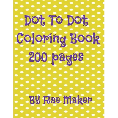 Dot to Dot Coloring Book 200 Pages