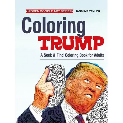 Coloring Trump: A Seek & Find Coloring Book for Adults