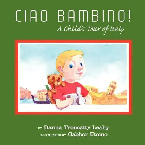 Ciao Bambino!: A Child's Tour of Italy