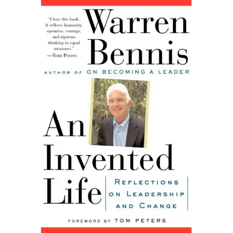 An Invented Life: Reflections on Leadership and Change