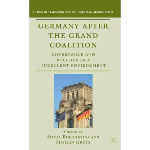 Germany After the Grand Coalition: Governance and Politics in a Turbulent Environment