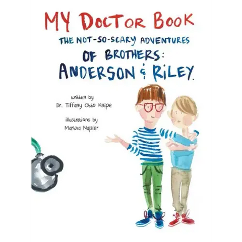 My Doctor Book: The Not-So-Scary Adventures of Brothers: Anderson and Riley