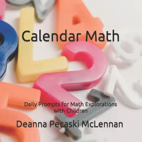 Calendar Numbers: Daily Prompts for Math Explorations with Children