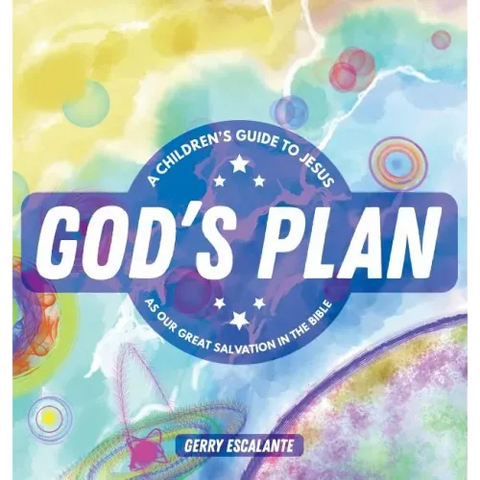 God's Plan: A Children's Guide to Jesus As Our Great Salvation in the Bible