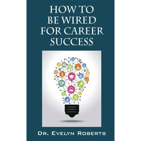 How to Be Wired for Career Success