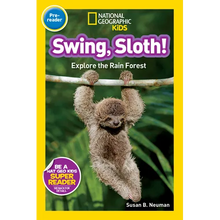 Swing, Sloth! (National Geographic Kids Readers, Pre-Reader): Explore the Rain Forest - Paperback