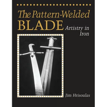 The Pattern-Welded Blade: Artistry in Iron - Paperback