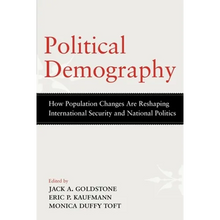 Political Demography: How Population Changes Are Reshaping International Security and National Politics