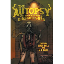 The Autopsy: Best Weird Stories of Michael Shea - Paperback
