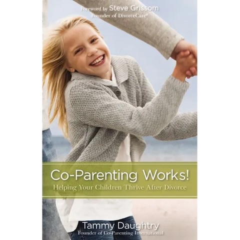 A Co-Parenting Works!: Helping Your Children Thrive After Divorce