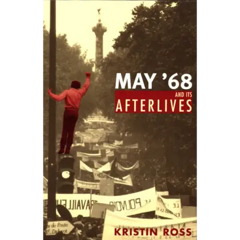 May '68 and Its Afterlives