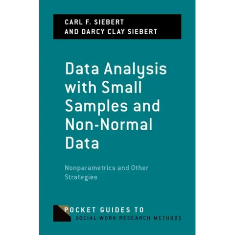 Data Analysis with Small Samples and Non-Normal Data: Nonparametrics and Other Strategies