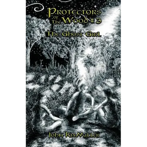 Protectors of The Wood #3: The Ghost Girl