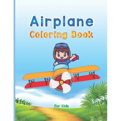 Airplane Coloring Book For Kids: Big Coloring Book for Toddlers and Kids Who Love Airplanes, Fighter Jets, Helicopters and More (Kidd's Coloring Books