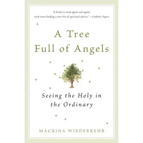 A Tree Full of Angels: Seeing the Holy in the Ordinary