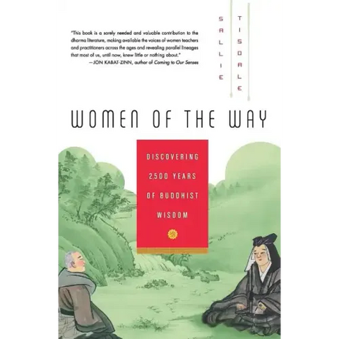 Women of the Way: Discovering 2,500 Years of Buddhist Wisdom