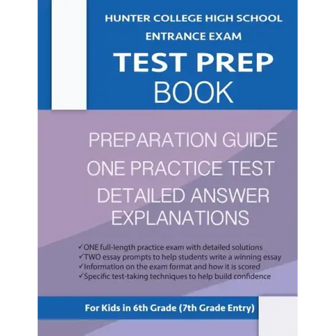 Hunter College High School Entrance Exam Test Prep Book: One Practice Test & Hunter Test Prep Guide: Hunter College Middle School Test Prep; Hchs Admi