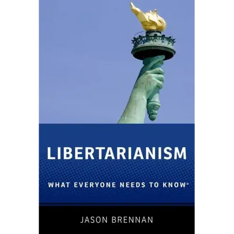 Libertarianism: What Everyone Needs to Know