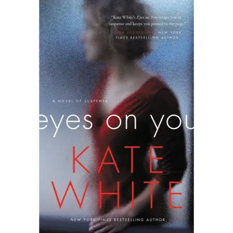 Eyes on You: A Novel of Suspense