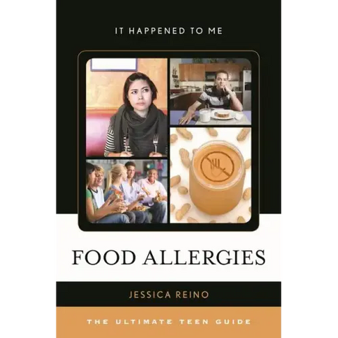 Food Allergies: The Ultimate Teen Guide